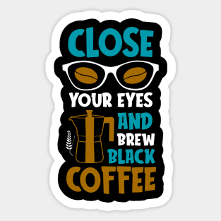 Brew Black Coffee Lover Quote Coffee-drinker Sticker